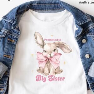 Big Sister Easter Shirt, Bunny Big Sister Outfit, Promoted To Big